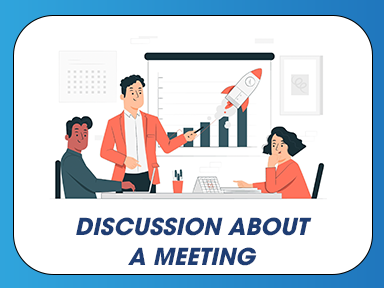 DISCUSSION ABOUT A MEETING