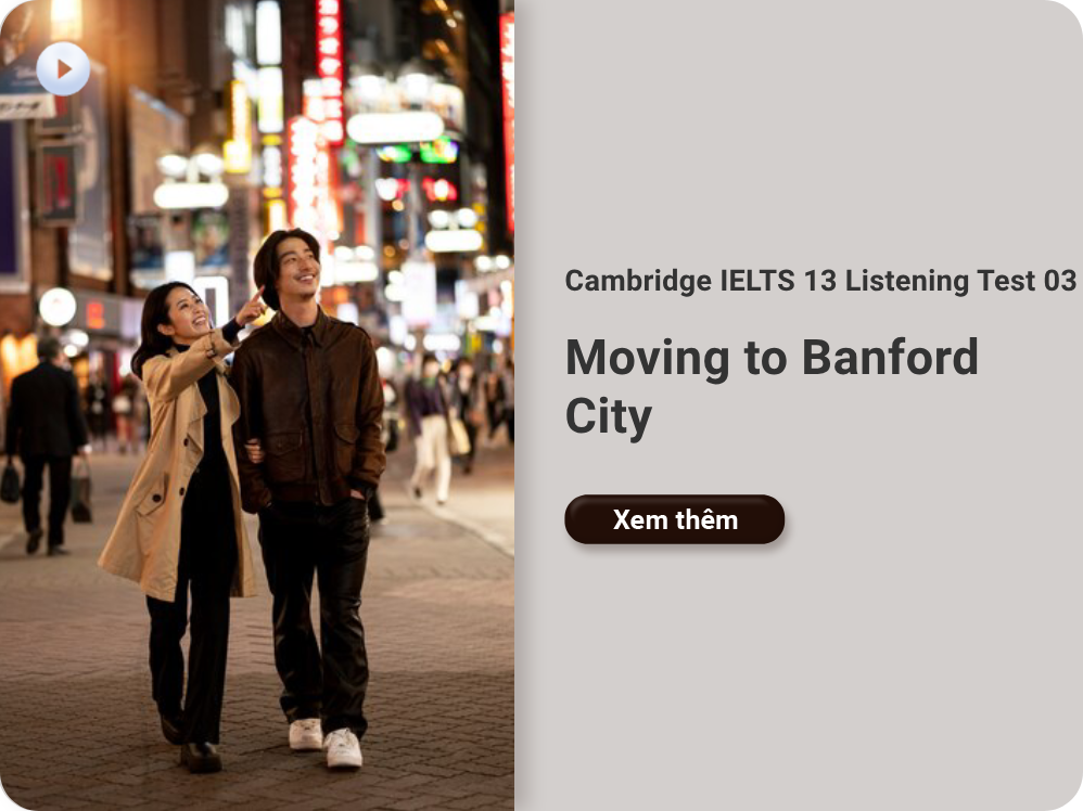 Cambridge IELTS 13 Listening Test 03: Moving to Banford City