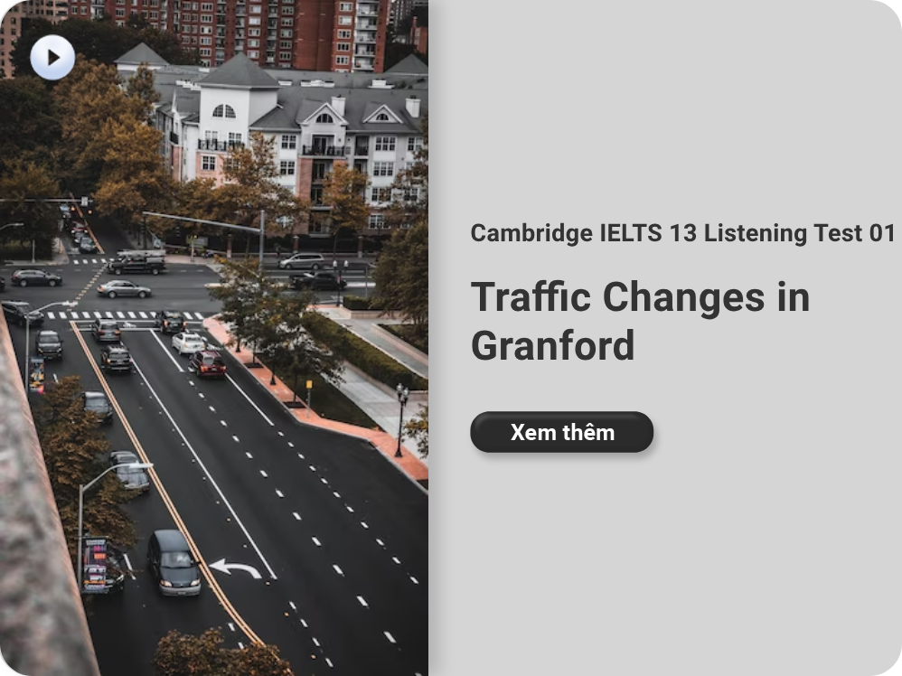 	Cambridge IELTS 13 Listening Test 01: Traffic Changes in Granford