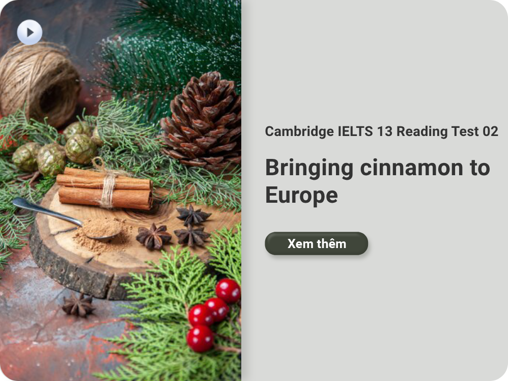 Cambridge IELTS 13 Reading Test 02: Bringing cinnamon to Europe