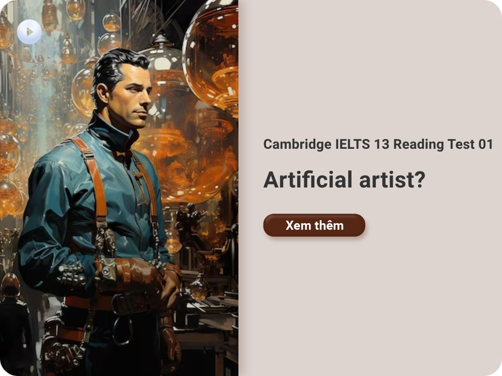 Cambridge IELTS 13 Reading Test 01: Artificial artist?