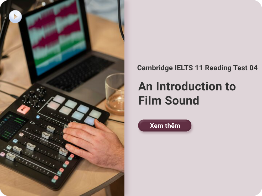 	Cambridge IELTS 11 Reading Test 04: An Introduction to Film Sound