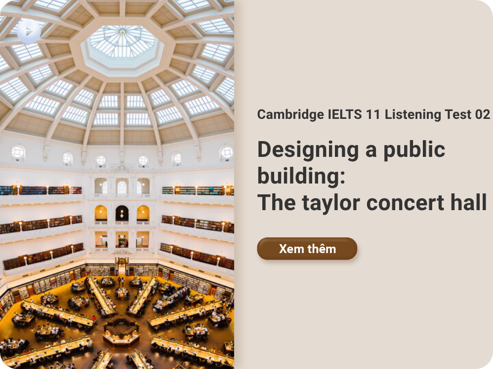 Cambridge IELTS 11 Listening Test 02: Designing a public building: The taylor concert hall