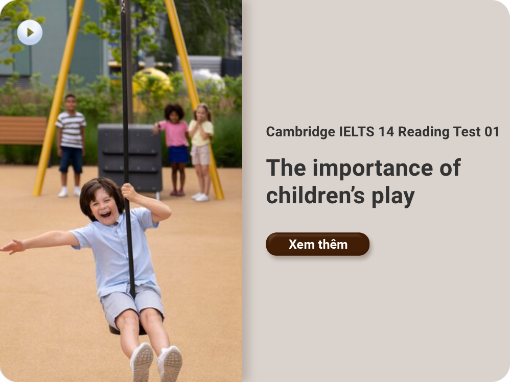 Cambridge IELTS 14 Reading Test 01: The importance of children’s play