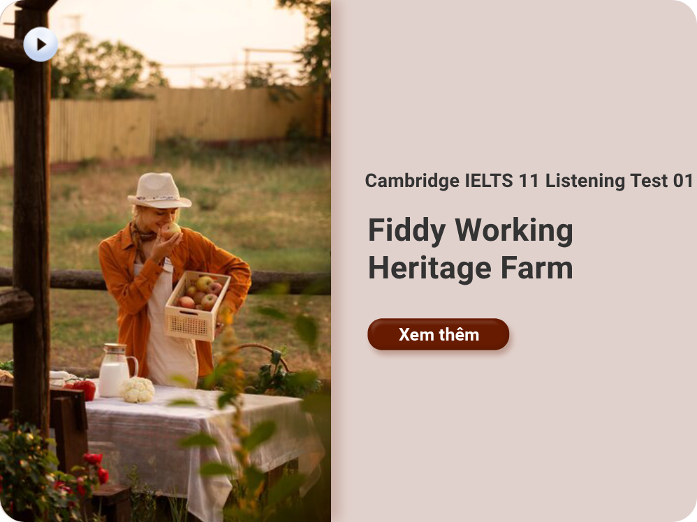 Cambridge IELTS 11 Listening Test 01: Fiddy Working Heritage Farm