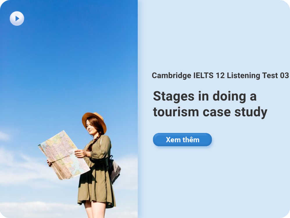 Cambridge IELTS 12 Listening Test 03: Stages in doing a tourism case study