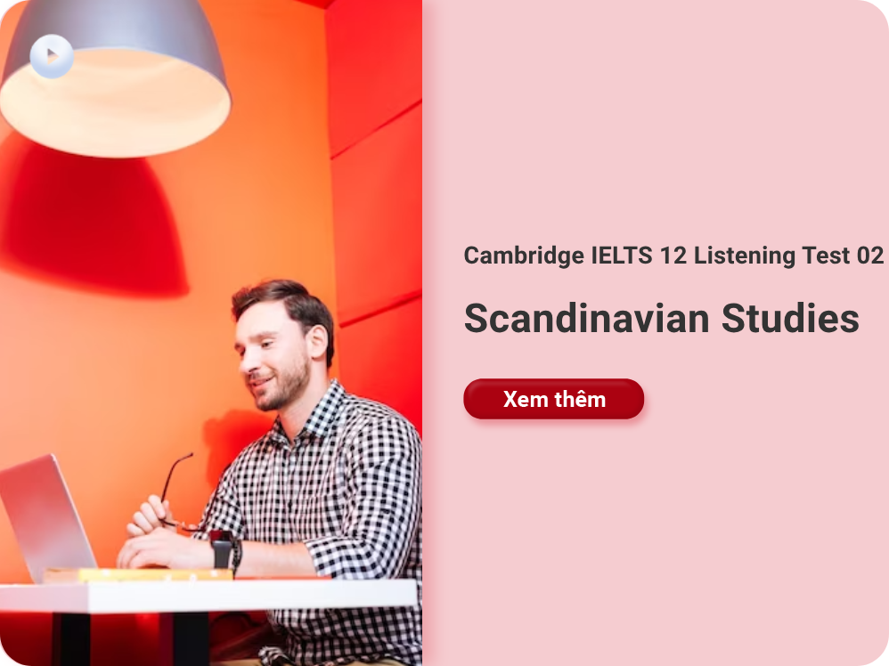 Cambridge IELTS 12 Listening Test 02: Scandinavian Studies