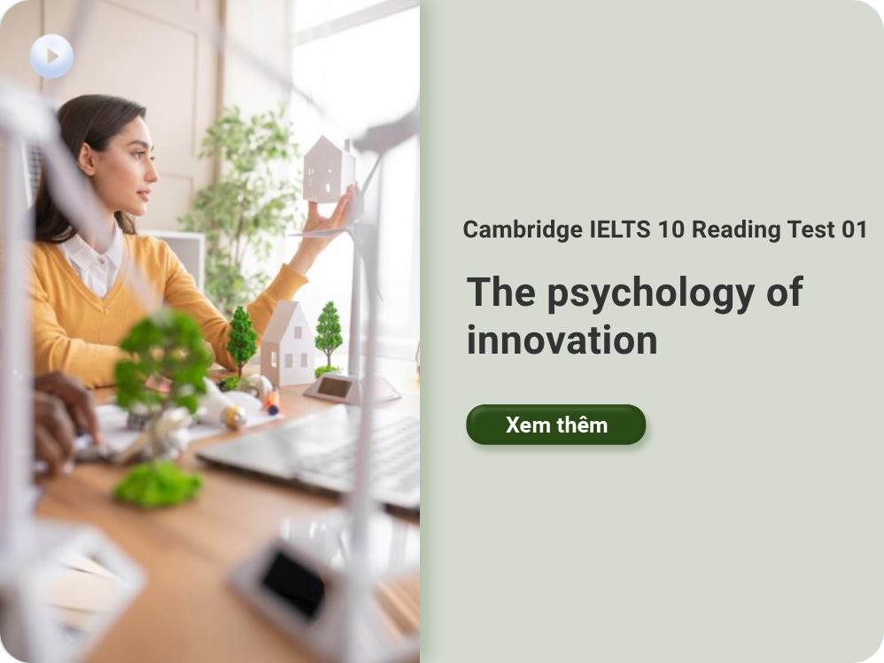 Cambridge IELTS 10 Reading Test 01: The psychology of innovation