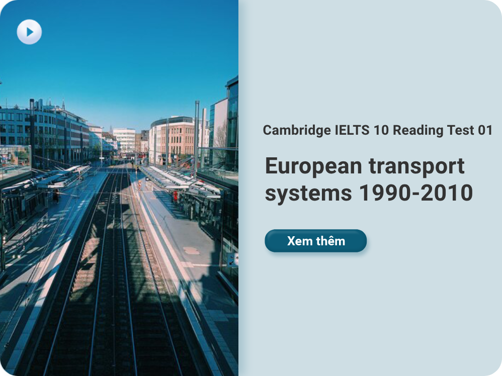 Cambridge IELTS 10 Reading Test 01: European transport systems 1990-2010