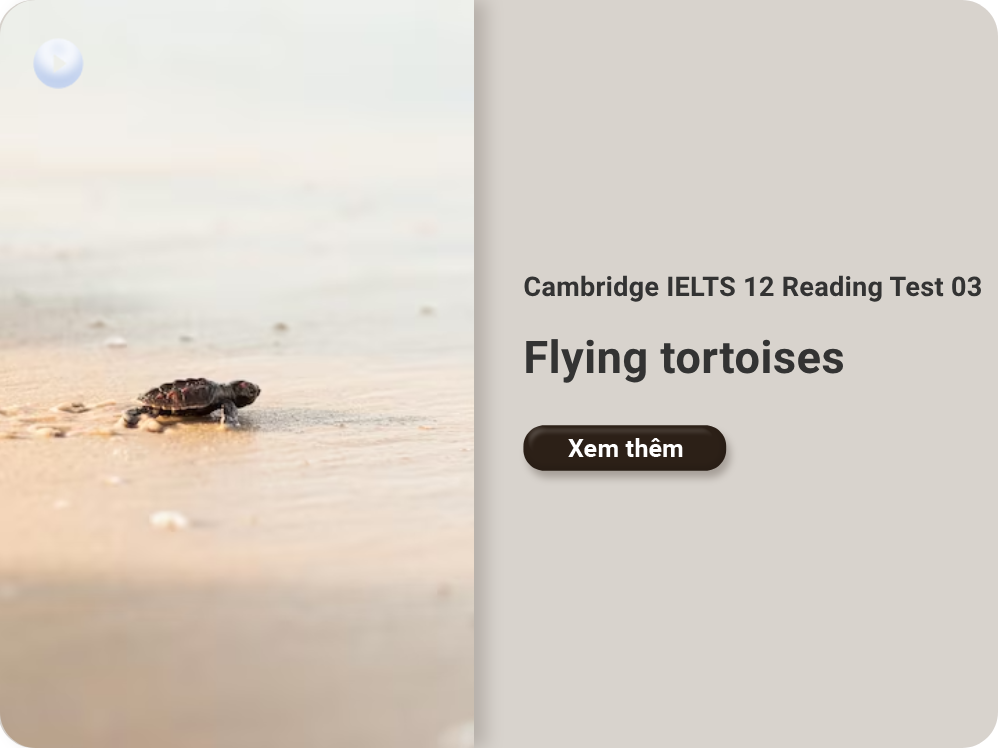 Cambridge IELTS 12 Reading Test 03: Flying tortoises