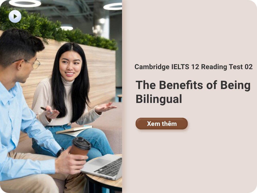 Cambridge IELTS 12 Reading Test 02: The Benefits of Being Bilingual