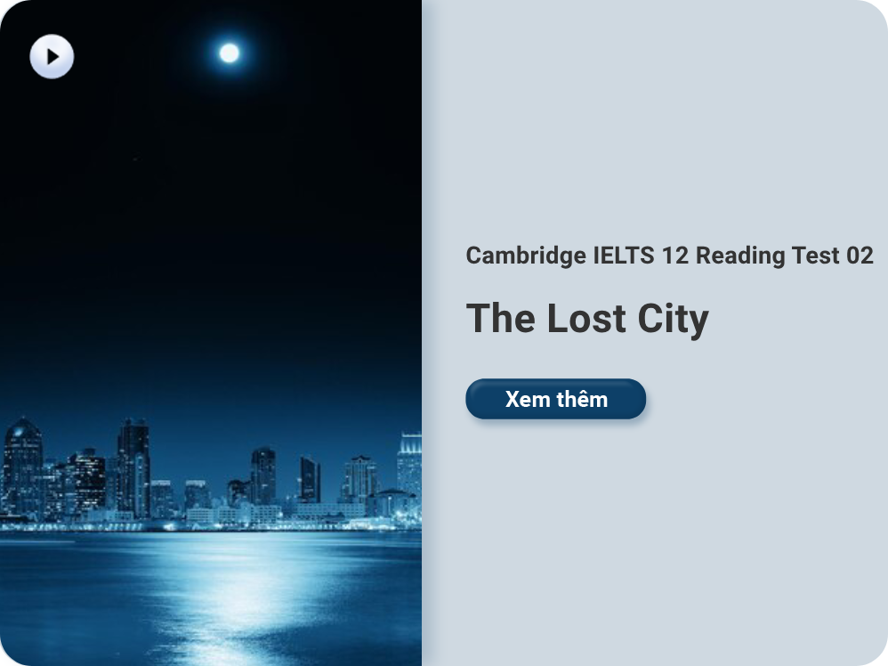 Cambridge IELTS 12 Reading Test 02: The Lost City