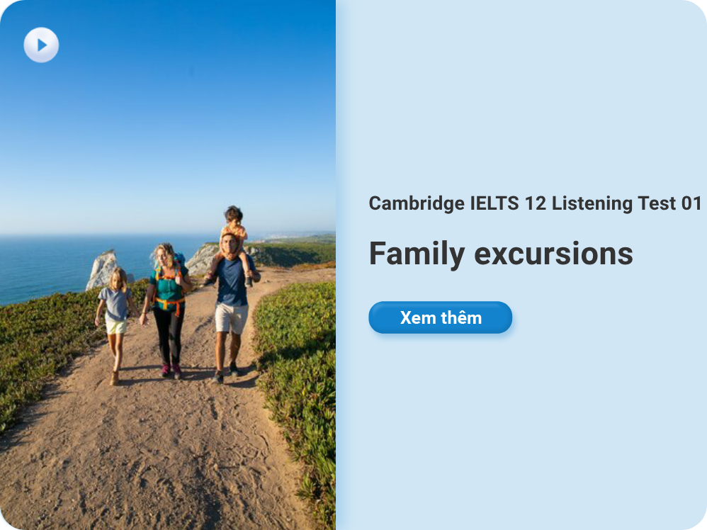 Cambridge IELTS 12 Listening Test 01: Family excursions