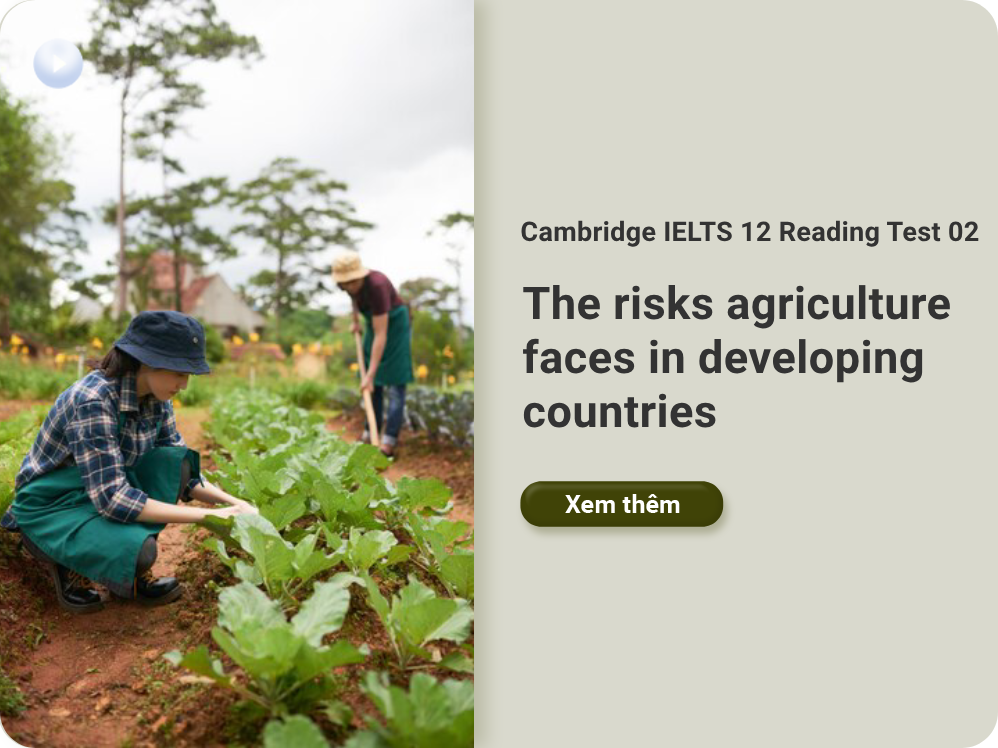 Cambridge IELTS 12 Reading Test 02: The risks agriculture faces in developing countries