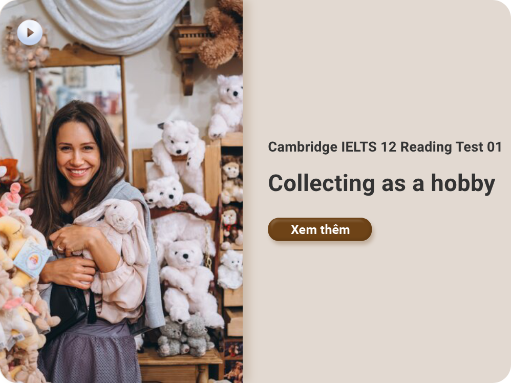 Cambridge IELTS 12 Reading Test 01: Collecting as a hobby