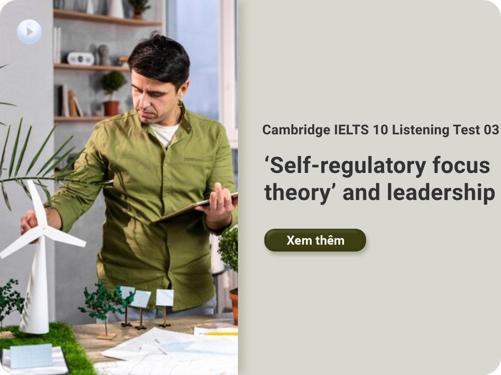 Cambridge IELTS 10 Reading Test 03: ‘Self-regulatory focus theory’ and leadership