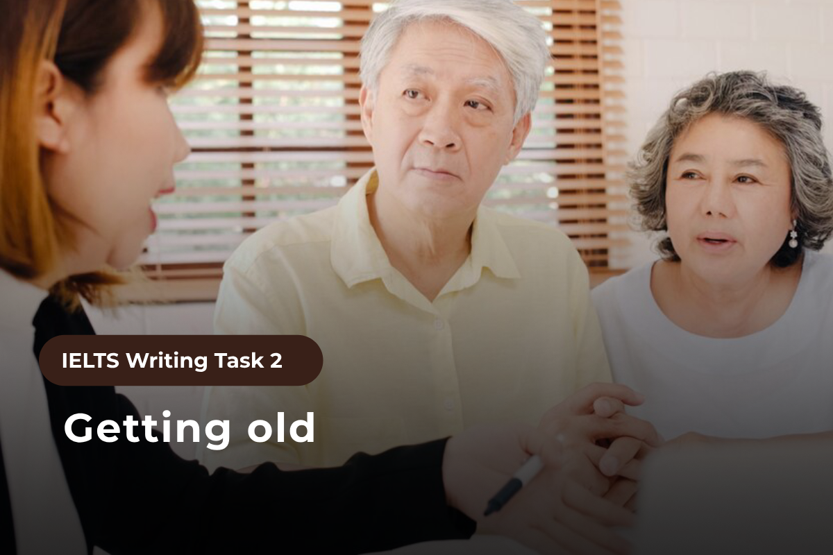 Writing Task 2 - Topic: Getting old