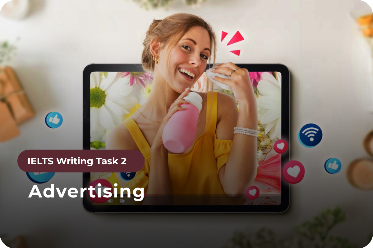 Writing Task 2 - Topic: Advertising