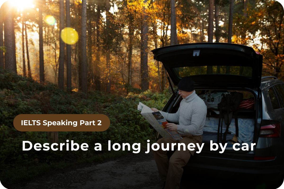 Speaking Part 2: Describe a long journey by car